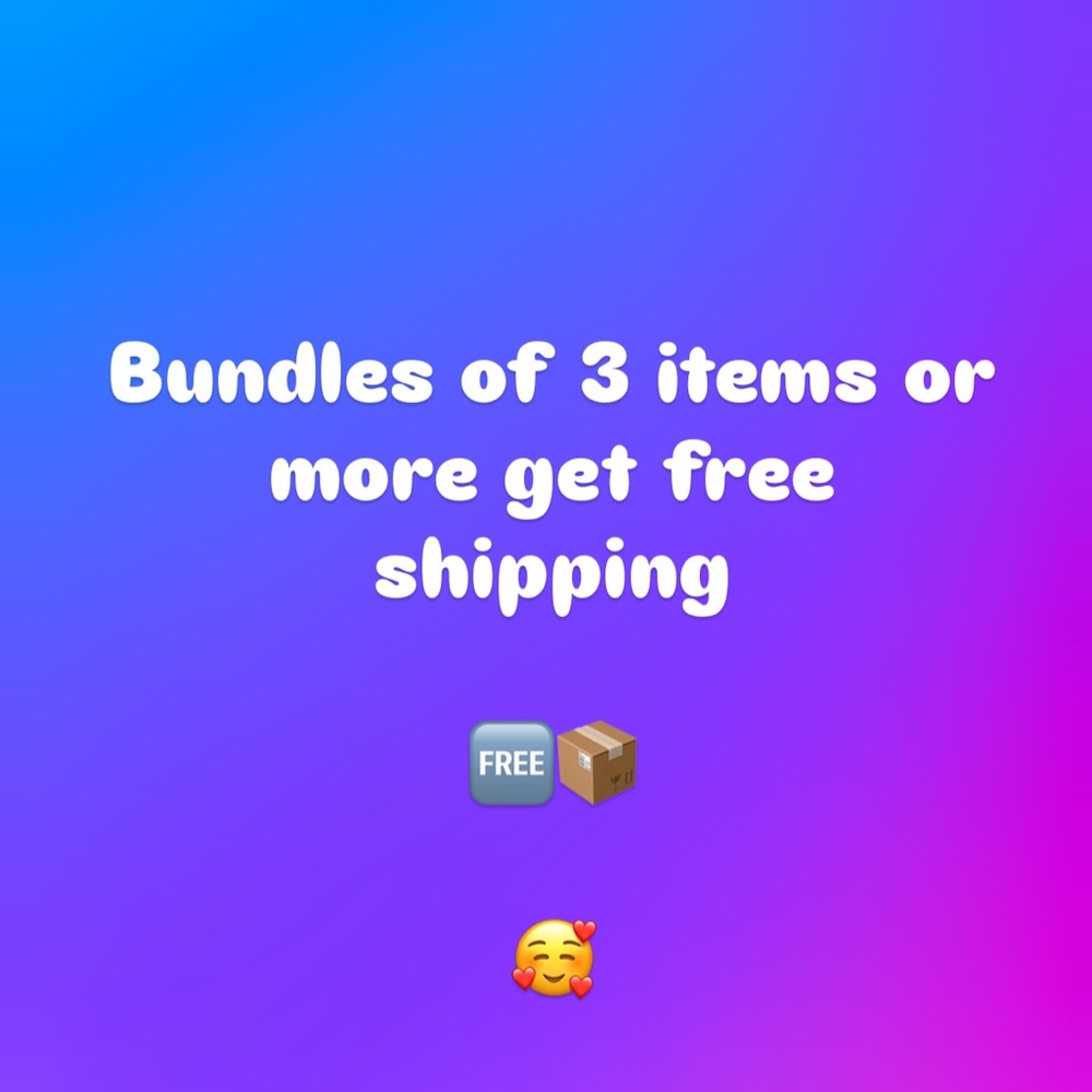 Free Shipping on Bundles of 3 or More